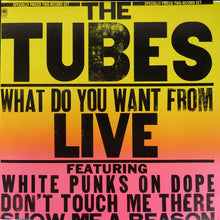Load image into Gallery viewer, The Tubes - What Do You Want From Live