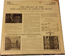 Load image into Gallery viewer, William Whitehead - The Organ Of The Philadelphia Academy Of Music