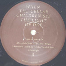 Load image into Gallery viewer, Mirel Wagner - When The Cellar Children See The Light Of Day