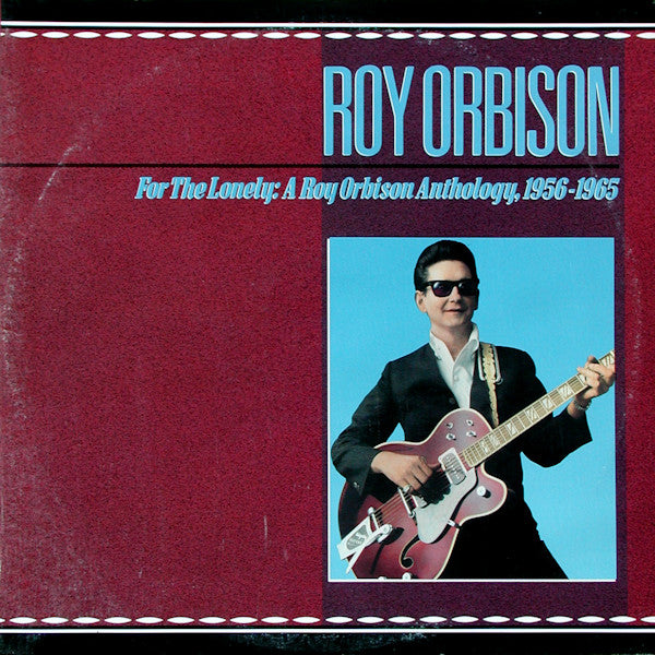 For The Lonely: A Roy Orbison Anthology, 1956-1965