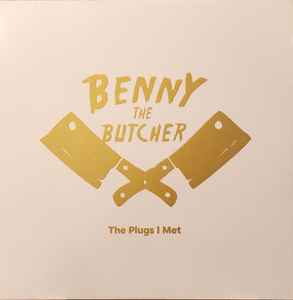 Benny the Butcher- The Plugs I Met