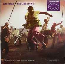 Load image into Gallery viewer, Various - Thunder Before Dawn; The Indestructible Beat Of Soweto Volume Two
