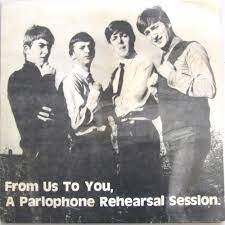 The Beatles - From Us To You, A Parlophone Rehearsal Session (VG+)