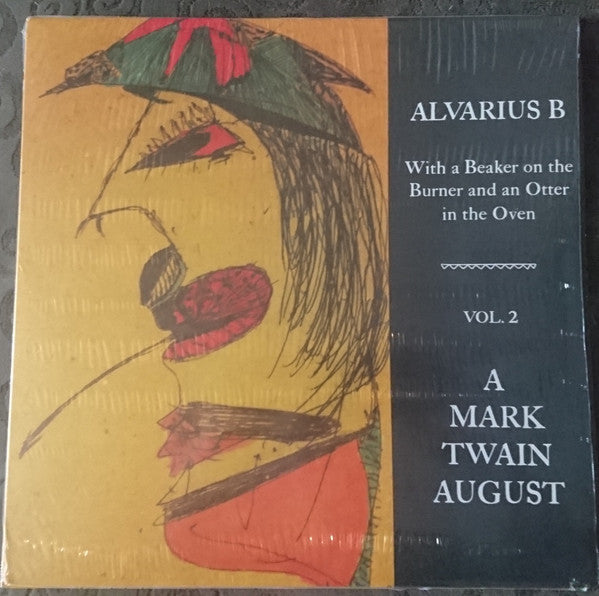 Alvarius B. - With A Beaker On The Burner And An Otter In The Oven Vol. 2 A Mark Twain August  (LP)
