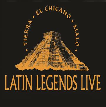 Latin Legends Live (Tierra, El Chicano, Malo)